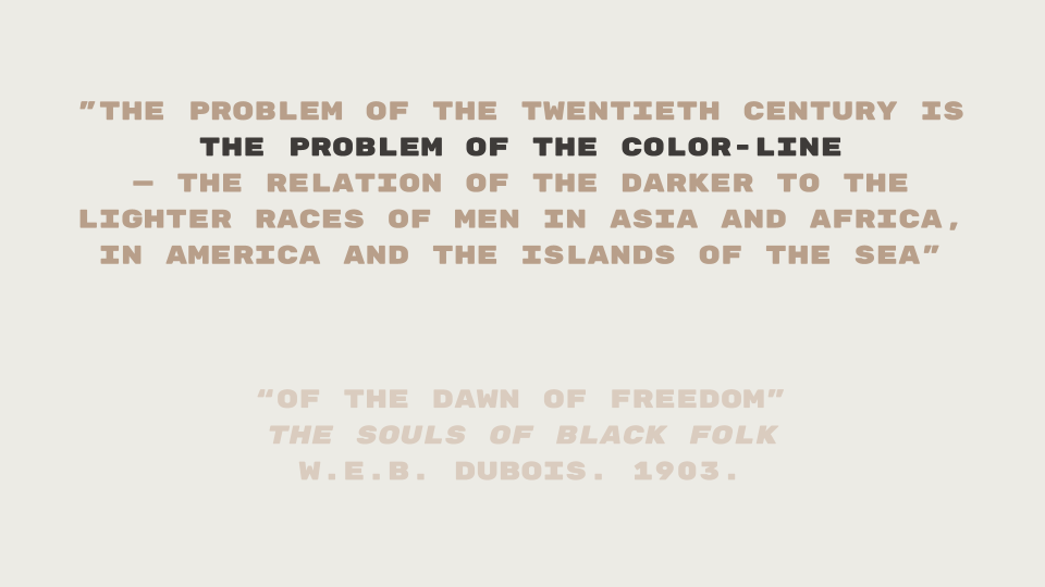 Quote from Dubois' The Souls of Black Folk 1903